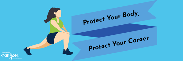 Protect Your Body, Protect Your Career